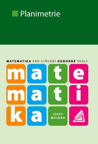 Molnár Josef: Matematika pro SOŠ - Planimetrie