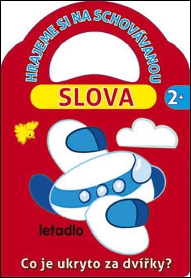 neuveden: Hrajeme si na schovávanou Slova 2+ neuveden: Hrajeme si na schovávanou Slova 2+