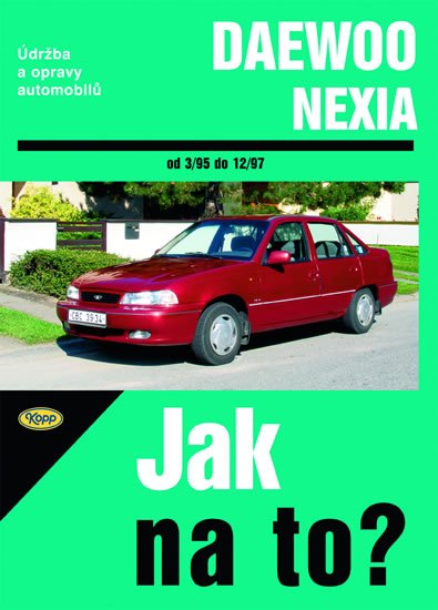 Michalowski Pawel: Daewoo Nexia 3/95 - 12/97 - Jak na to? - 82. Michalowski Pawel: Daewoo Nexia 3/95 - 12/97 - Jak na to? - 82.