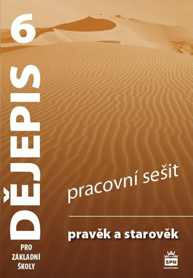 Parkan František: Dějepis 6 pro základní školy - Pravěk a starověk - Pracovní sešit Parkan František: Dějepis 6 pro základní školy - Pravěk a starověk - Pracovní sešit