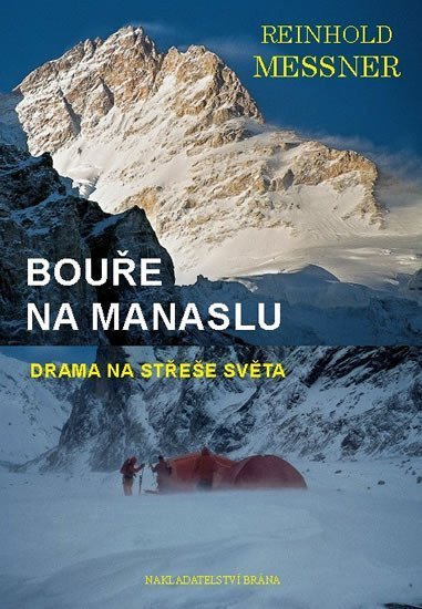 Messner Reinhold: Bouře na Manaslu - Drama na střeše světa