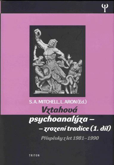 Aron Lewis: Vztahová psychoanalýza 1. - zrození tradice - Příspěvky z let 1981-1990