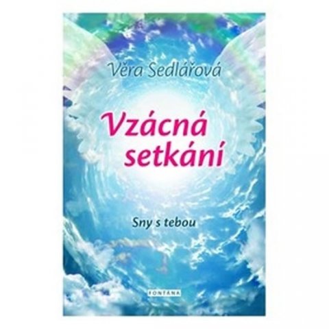 Sedlářová Věra: Vzácná setkání - Sny s tebou