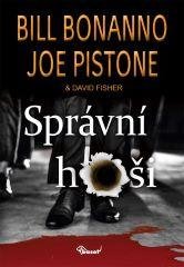 Bonanno Bill, Pistone Joe: Správní hoši Bonanno Bill, Pistone Joe: Správní hoši