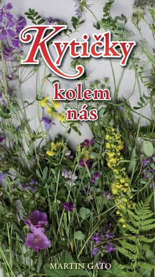 Gato Martin: Kytičky kolem nás Gato Martin: Kytičky kolem nás