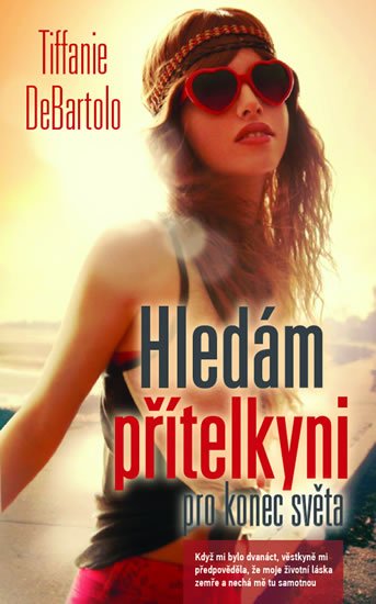 DeBartolo Tiffanie: Hledám přítelkyni pro konec světa