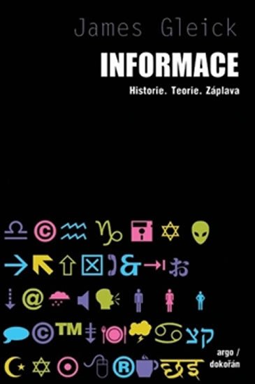 Gleick James: Informace - Historie. Teorie. Záplava Gleick James: Informace - Historie. Teorie. Záplava