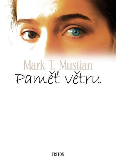 Mustian Mark T.: Paměť větru Mustian Mark T.: Paměť větru