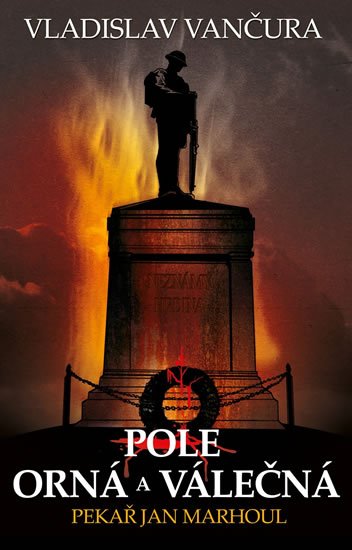 Vančura Vladislav: Pole orná a válečná Vančura Vladislav: Pole orná a válečná