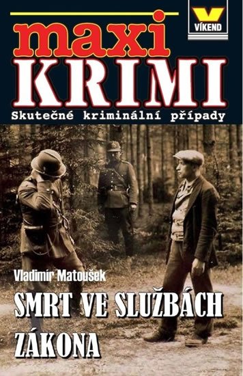 Matoušek Vladimír: Maxi krimi - Smrt ve službách zákona