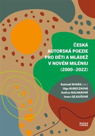 kolektiv autorů: Česká autorská poezie pro děti a mládež v novém miléniu (2000–2022)