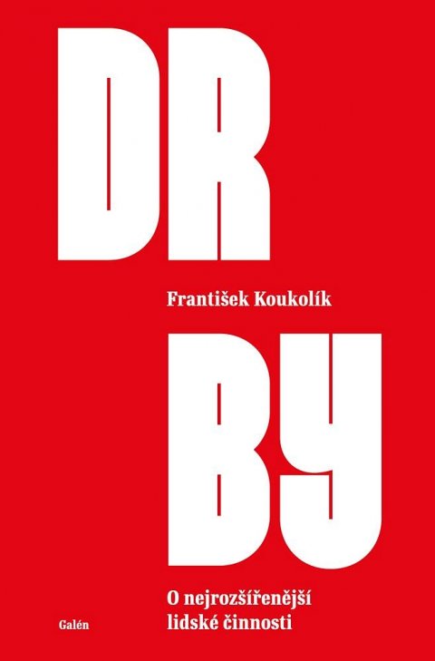 Koukolík František: Drby - O nejrozšířenější lidské činnosti Koukolík František: Drby - O nejrozšířenější lidské činnosti