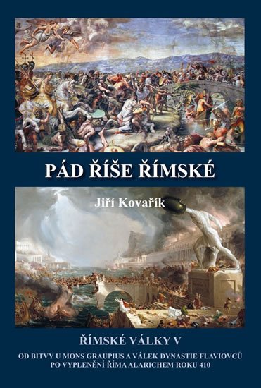 Kovařík Jiří: Pád říše římské - Římské války V Kovařík Jiří: Pád říše římské - Římské války V