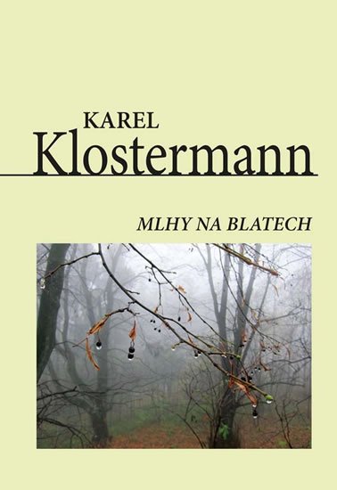 Klostermann Karel: Mlhy na blatech