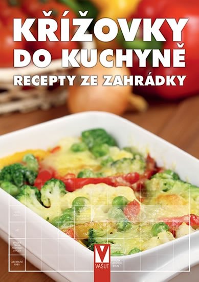 kolektiv autorů: Křížovky do kuchyně - Recepty ze zahrádky