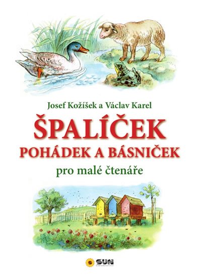 Kožíšek Josef: Špalíček pohádek a básniček pro malé čtenáře