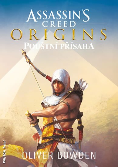 Bowden Oliver: Assassin´s Creed Origins - Pouštní přísaha