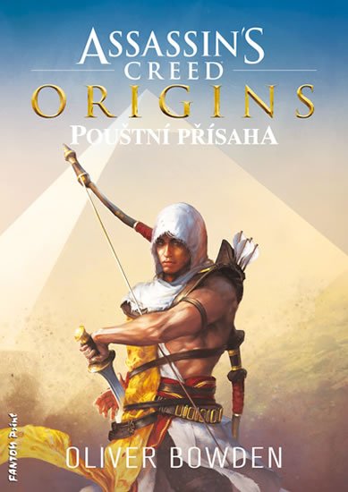 Bowden Oliver: Assassin´s Creed Origins - Pouštní přísaha Bowden Oliver: Assassin´s Creed Origins - Pouštní přísaha