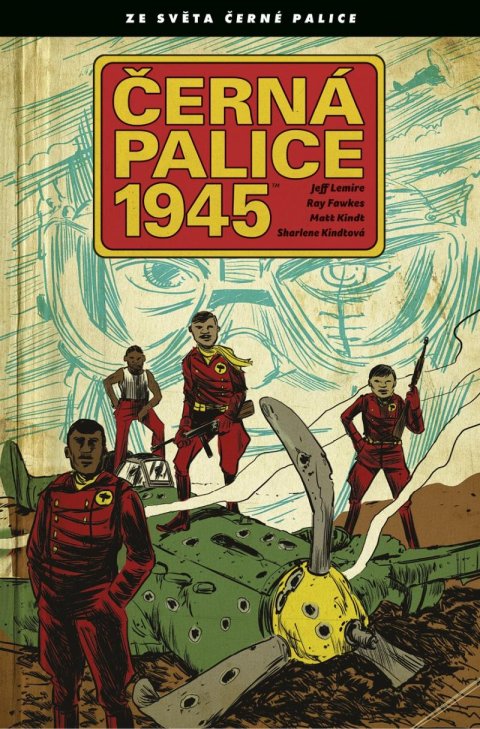 Lemire Jeff: Černá palice 1945 Lemire Jeff: Černá palice 1945