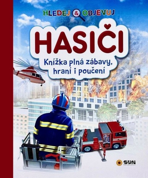 -: Hledej a objevuj Hasiči - Knížka plná zábavy, hraní i poučení