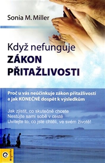 Millerová Sonja: Když nefunguje zákon přitažlivosti
