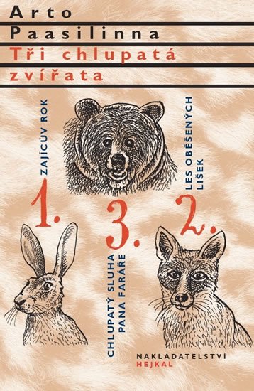 Paasilinna Arto: Tři chlupatá zvířata Paasilinna Arto: Tři chlupatá zvířata