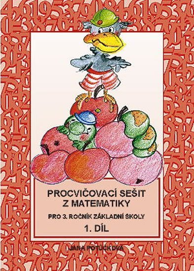Potůčková Jana: Procvičovací sešit z matematiky pro 3. ročník základní školy (1. díl)