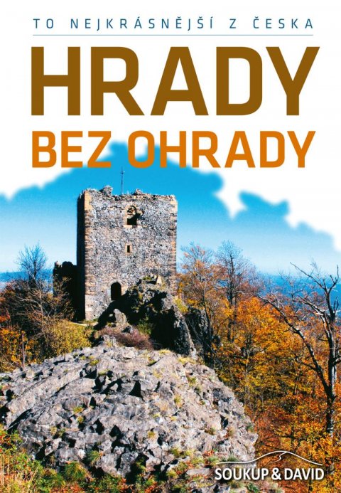 Soukup Vladimír: To nejkrásnější z Česka: Hrady bez ohrady Soukup Vladimír: To nejkrásnější z Česka: Hrady bez ohrady