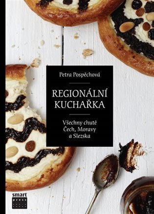 Tajovský Pospěchová Petra: Regionální kuchařka aneb Všechny chutě Čech, Moravy a Slezska