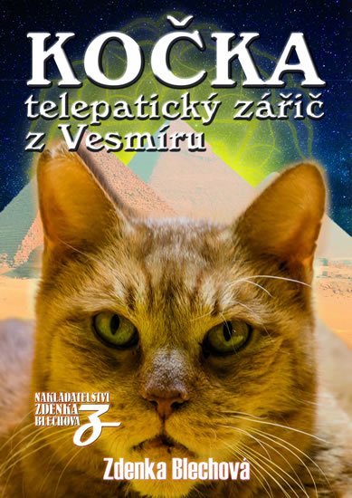 Blechová Zdenka: Kočka telepatický zářič z Vesmíru Blechová Zdenka: Kočka telepatický zářič z Vesmíru