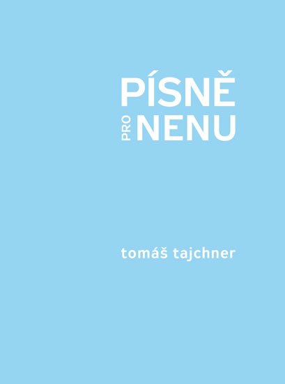 Tajchner Tomáš: Písně pro Nenu
