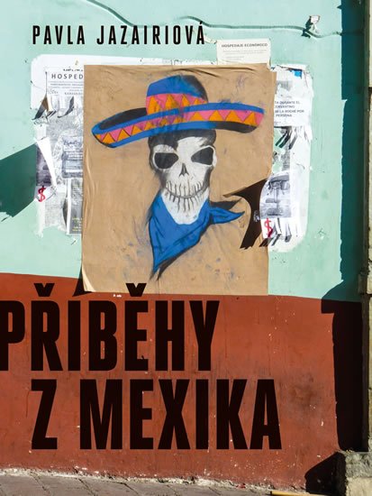 Jazairiová Pavla: Příběhy z Mexika Jazairiová Pavla: Příběhy z Mexika