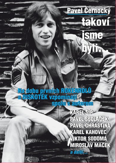 Černocký Pavel: Takoví jsme byli... Černocký Pavel: Takoví jsme byli...