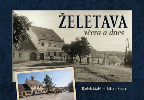 Šustr Milan: Želetava včera a dnes