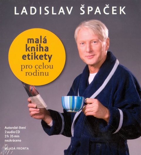 Špaček Ladislav: Malá kniha etikety pro celou rodinu - 2 CD Špaček Ladislav: Malá kniha etikety pro celou rodinu - 2 CD