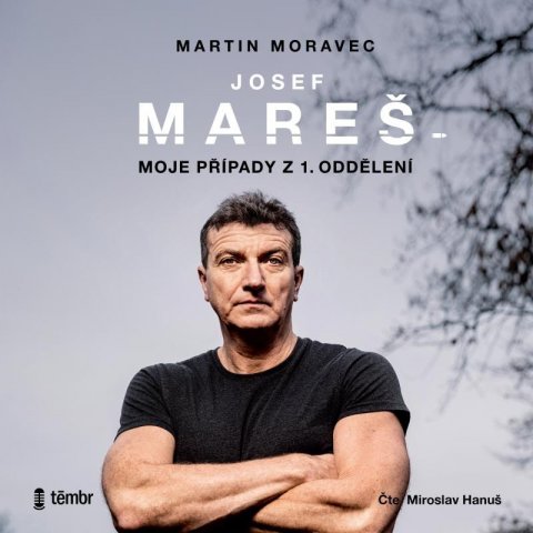 Moravec Martin: Josef Mareš: Moje případy z 1. oddělení - audioknihovna