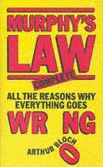 Bloch Arthur: Murphy´s Law : Complete: All the Reasons Why Everything Goes wron