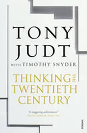 Judt Tony: Thinking the Twentieth Century