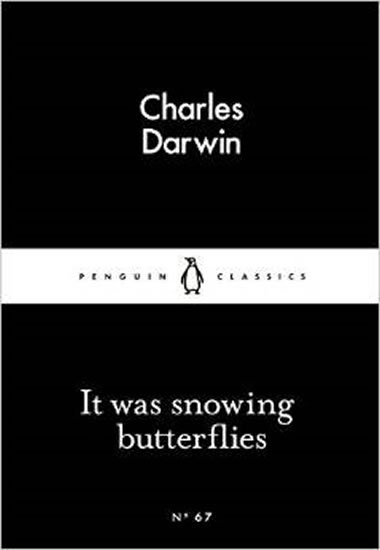 Darwin Charles: It Was Snowing Butterflies