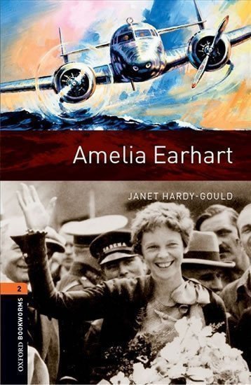 Hardy-Gould Janet: Oxford Bookworms Library 2 Amelia Earhart (New Edition)