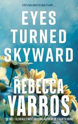 Yarros Rebecca: Eyes Turned Skyward Yarros Rebecca: Eyes Turned Skyward