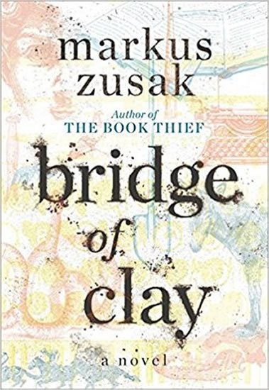 Zusak Markus: Bridge of Clay Zusak Markus: Bridge of Clay