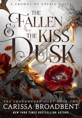 Broadbent Carissa: Fallen and the Kiss of Dusk