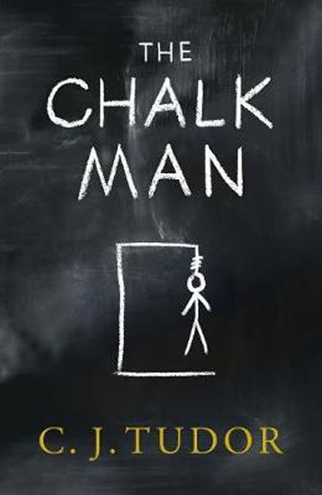 Tudor C. J.: The Chalk Man : The Sunday Times bestseller. The most chilling book you'
