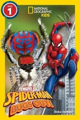 National Geographic Kids: National Geographic Readers: Marvel´s Spider-Man Bugs Out! (Level 1)