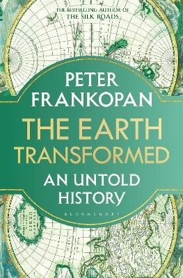 Frankopan Peter: The Earth Transformed: An Untold History Frankopan Peter: The Earth Transformed: An Untold History