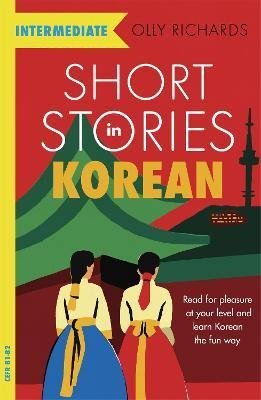 Richards Olly: Short Stories in Korean for Intermediate Learners