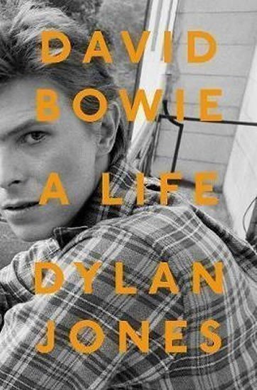 Jones Dylan: David Bowie A Life