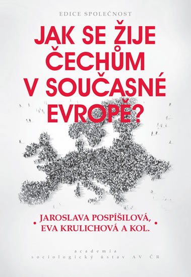 Pospíšilová Jaroslava: Jak se žije Čechům v současné Evropě?