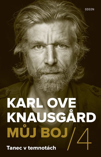 Knausgard Karl Ove: Můj boj 4: Tanec v temnotách Knausgard Karl Ove: Můj boj 4: Tanec v temnotách